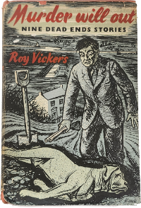 Murder Will Out: Nine Dead Ends Stories by Roy Vickers, first edition 1950